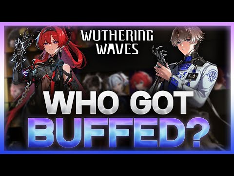 Which Characters Got Improved The MOST In Wuthering Waves 2.0?