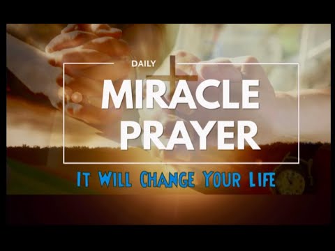 Say this MIRACLE PRAYER DAILY & It will change Your LIFE