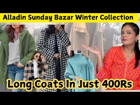 Affordable Winter Fashion | Long Coats Under 400 Rs | Alladin Sunday Bazar 🛍️