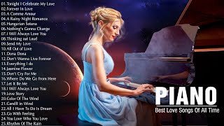 400 Most Romantic Piano Love Songs - Easy Smooth inspirational - Relaxing Beautiful Piano Music Ever