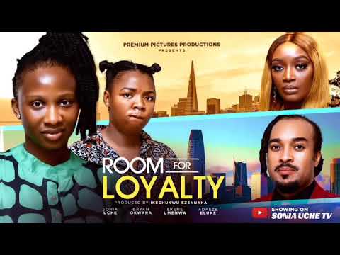 ROOM FOR LOYALTY ~ SONIA UCHE, BRYAN OKWARA, EKENE UMENWA 2025 LATEST NIGERIAN MOVIE UPDATES