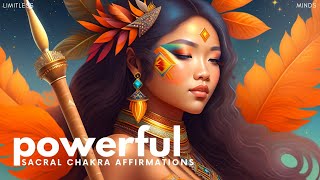 🎨Chakra Affirmations: Powerful Sacral Chakra Affirmations 💫