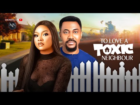 TO LOVE A TOXIC NEIGHBOUR (DORIS IFEKA & ROXY  ANTAK): LATEST NIGERIAN MOVIE 2025|AFRICAN MOVIE 2025