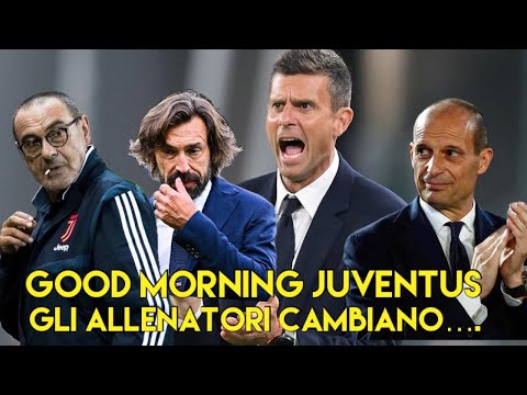 GLI ALLENATORI CAMBIANO, MA..... -  GOOD MORNING JUVENTUS