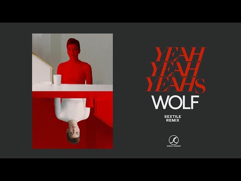 Yeah Yeah Yeahs - Wolf (Sextile Remix) (Official Audio)