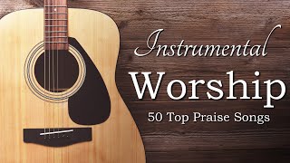 Instrumental Praise and Worship - 50 Top Worship Songs!