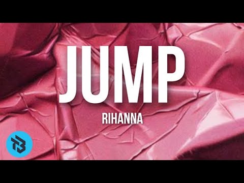 Rihanna - Jump(Lyrics)