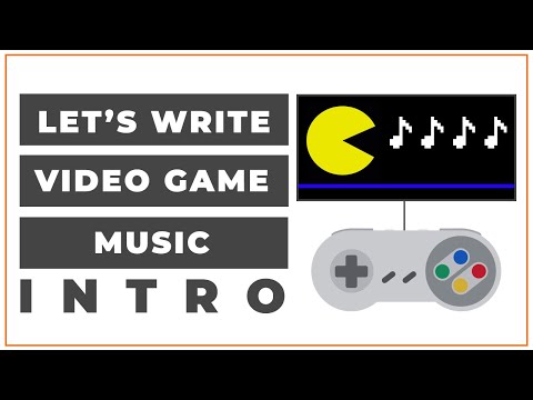 Let's Write Video Game Music | Intro