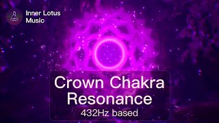 Crown Chakra Resonance | Deep Opening & Healing Frequency Immersion | 432Hz based Meditation Music