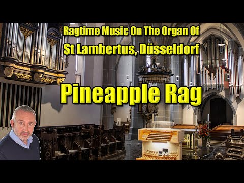 Scott Joplin’s Pineapple Rag – Ragtastic on the Rieger Organ!