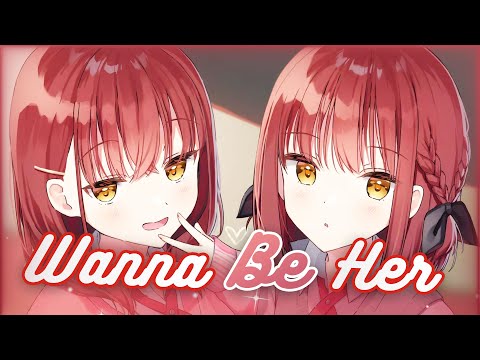 Nightcore ~ Wanna Be Her | Lyrics