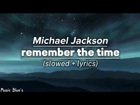 Michael Jackson - remember the time|(slowed + lyrics!)