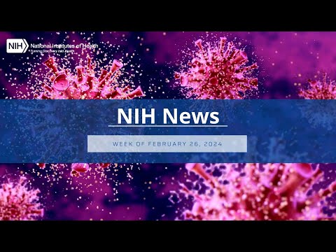 NIH Science in Seconds - Week of February 26, 2024