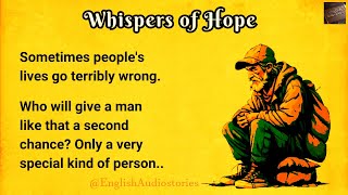 English Audiostories ★ Whispers of Hope ★ Improve your English ★ English Short Story.