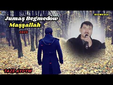 Jumaş Begmedow - Maşşallah 2025