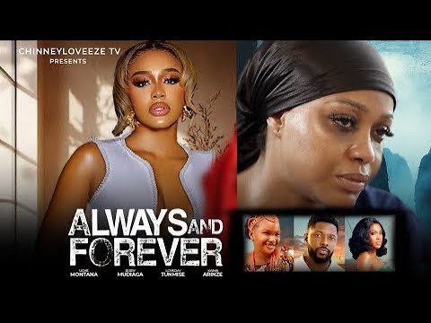 ALWAYS AND FOREVER - Uche Montana / Jerry Mudiaga/ Lovezoe Tunmise - Lastest Nollywood Movie 2025