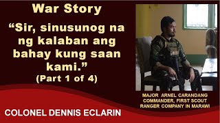 War Story: "Sir, sinusunog na ng kalaban ang bahay kung saan kami. Please tulungan niyo kami."