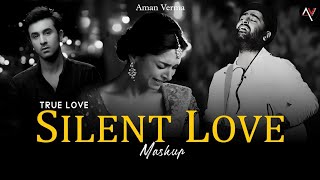 Silent Love Mashup 2024 | Best Of Arijit Singh Mashup | True Love Mashup | Aman Verma