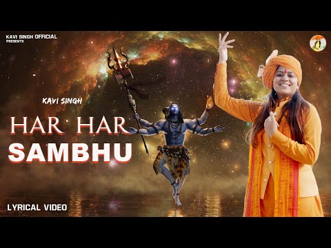 Har Har Sambhu (Lyrical Video) - Kavi Singh | Mahashivratri | Mahadev song | Kawad song 2024