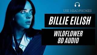 Billie Eilish - WILDFLOWER (8D AUDIO) 🎧 [BEST VERSION]