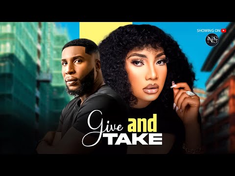 GIVE AND TAKE (MIKEL UCHEGBU & STELLA UDEZE): LATEST NIGERIAN MOVIE 2025 | AFRICAN MOVIE 2025