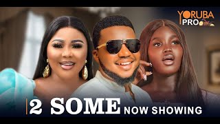 2 SOME Latest Yoruba Movie 2025 | Fisayo Abebi | Ayo Olaiya | Wumi Ajiboye | Rotimi Salami