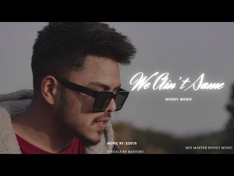 Honey Music – We Ain’t Same | Official Music Video Prod. by Xzeus | Songs 2022