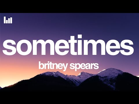 Britney Spears - Sometimes (Lyrics)