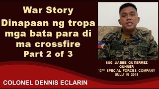 War Story: Dinapaan ng tropa mga bata para di ma crossfire, Part 2 of 3