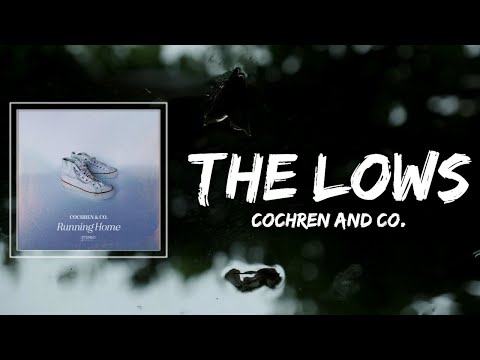 Cochren and Co - The Lows Lyrics