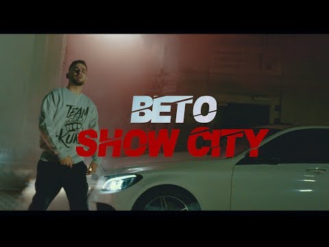 BETO - SHOW CITY (PROD.BY B.O BEATZ & CLAY)