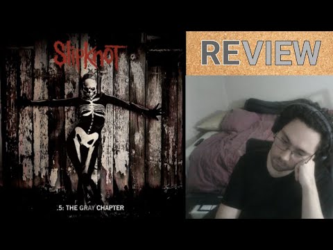 Slipknot: .5 The Gray Chapter (Album Review 48)