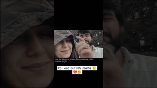 Koi kise Bin Nhi marta 🥲💔🤫 #gazal_song_hindi #newshyari #newhindishayari #newhindigazal #hindisong