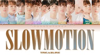 TREASURE 트레저 " SLOWMOTION " Lyrics (ColorCoded/ENG/HAN/ROM/가사)