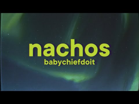 BabyChiefDoit - Nachos [Lyrics]