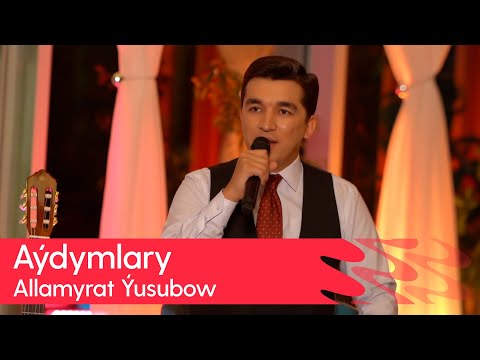 Allamyrat Yusubow - Aydymlary | 2025