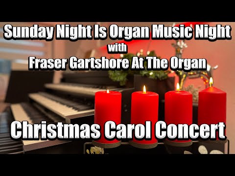 Christmas Carol Concert | Sunday Night Is Organ Music Night | 22 December 2024