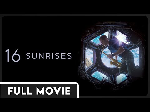 16 Sunrises - An Astronaut's First Mission to Space - International Space Station - FULL DOCUMENTARY