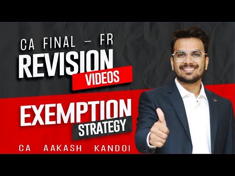 FR Exemption Strategy & Revision Videos | MUST WATCH | CA Final FR | CA Aakash Kandoi