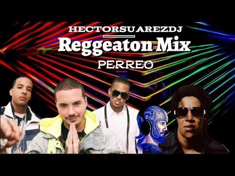 Reggeaton Mix La mejor Musica Para Perriar todo el dia (Hectorsuarezdj)