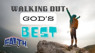 How to Walk Out God's Best | Pastor Anthony Wade | Faith Building Church