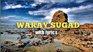 Waray Sugad with lyrics (WARAY SONG)