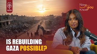 Can reconstruction ever begin in Gaza? | Now You Know