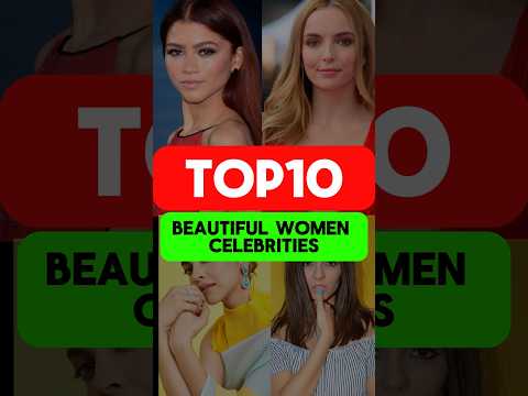 Top 10 Most Beautiful Women Celebrities 2024 #mostbeautiful #top10celebrities