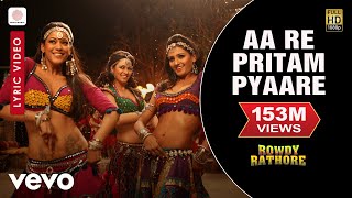 Aa Re Pritam Pyaare Lyric Video - Rowdy Rathore|Akshay Kumar|Mamta Sharma|Sajid Wajid