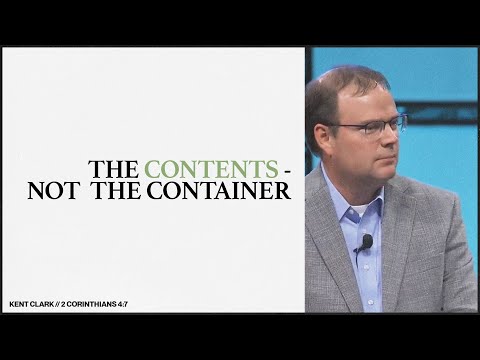 The Contents - Not the Container | Kent Clark