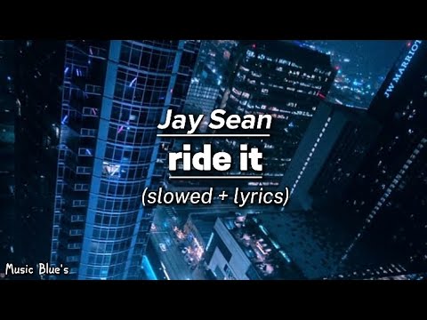 Jay Sean - ride it|(slowed + lyrics!)