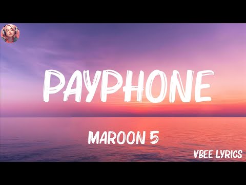 Maroon 5 - Payphone (Lyrics) Ft. Wiz Khalifa | Anne Marie, The Chainsmokers,...(Mix Lyrics) (Mix L