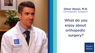 Dr. Omar Atassi – Why Orthopedic Surgery?