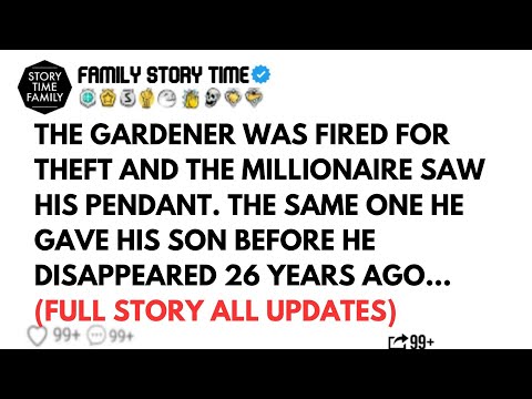 (FULL STORY) THE GARDENER WAS FIRED FOR THEFT AND THE MILLIONAIRE SAW HIS PENDANT. THE SAME ONE.....